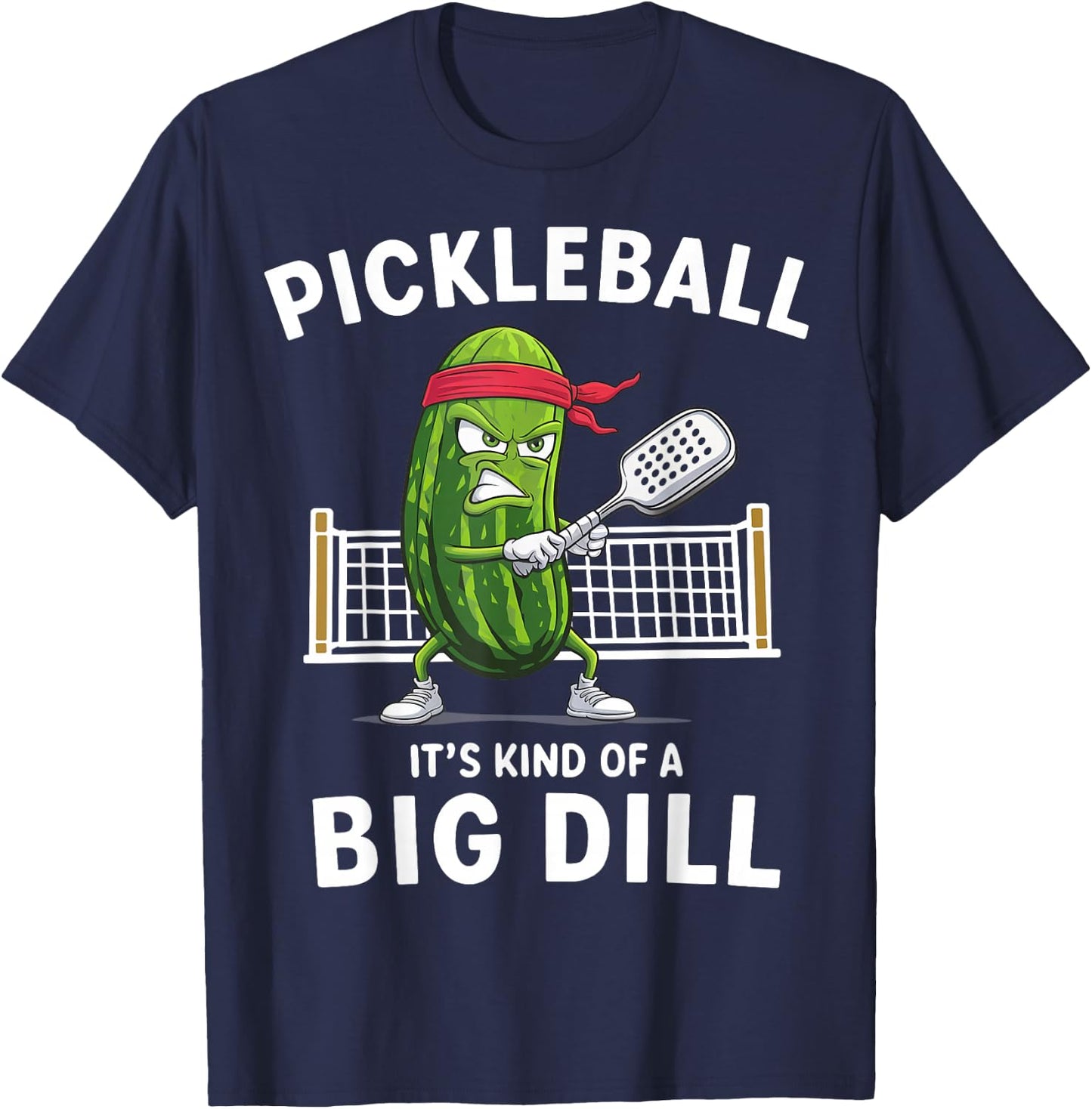 It's Kind Of A Big Dill Funny Gifts Pickleball Player Lover T-Shirt - T-Shirt | Navy