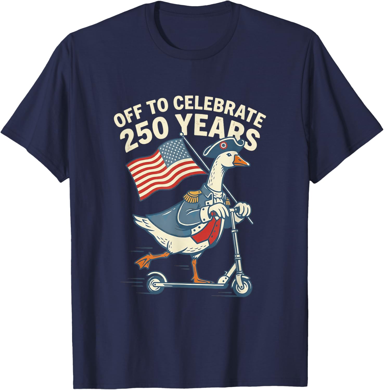 250 Years Funny Goose Scooter American Flag T-Shirt - T-Shirt | Navy
