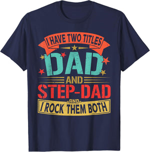 I Have Two Titles Dad and Step-dad Father's Day Retro Daddy T-Shirt - T-Shirt | Navy