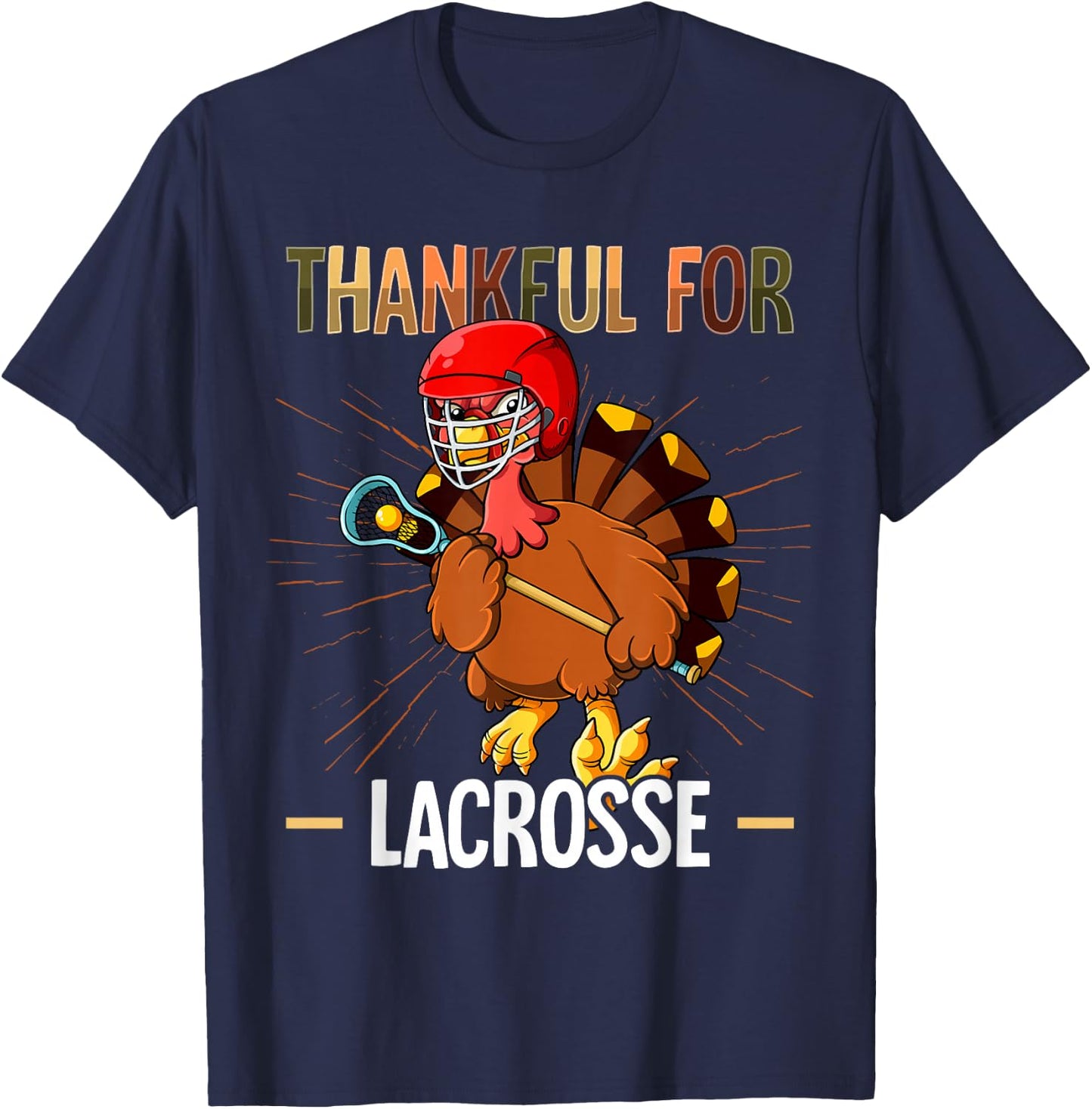 Thanksgiving Turkey Thankful For Lacrosse T-Shirt - T-Shirt | Navy