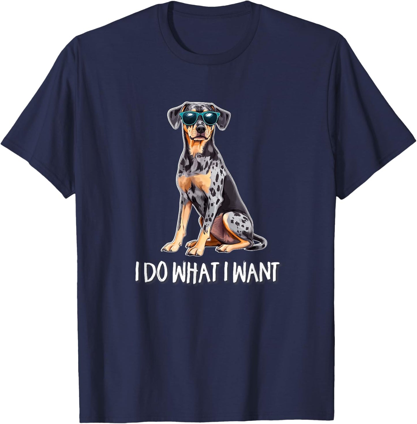 Funny Do What I Want Catahoula Leopard Dog Lover T-Shirt - T-Shirt | Navy