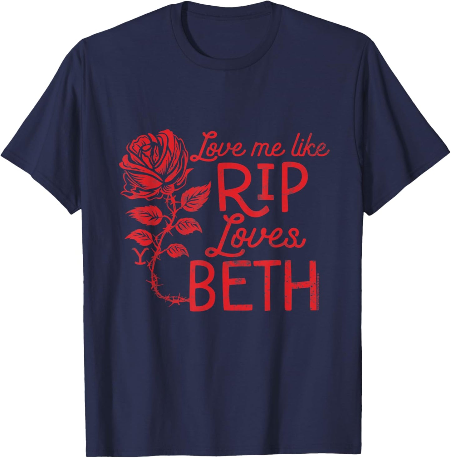 Yellowstone Love Me Like Rip Loves Beth , Black, S T-Shirt - T-Shirt | Navy