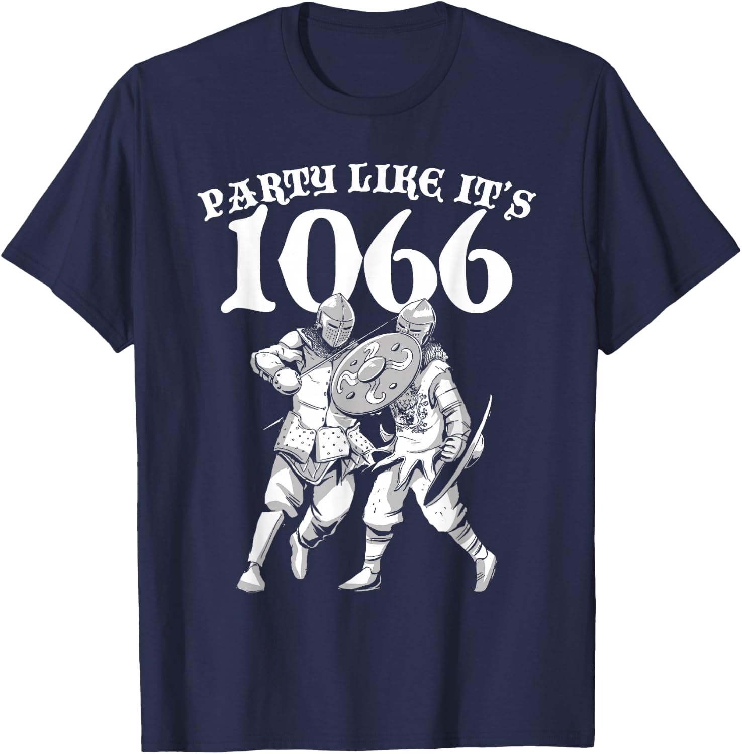 Party Like It's 1066 Medieval Renaissance History Teacher T-Shirt - T-Shirt | Navy