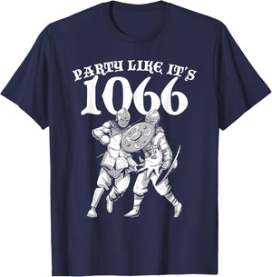 Party Like It's 1066 Medieval Renaissance History Teacher T-Shirt - T-Shirt | Navy
