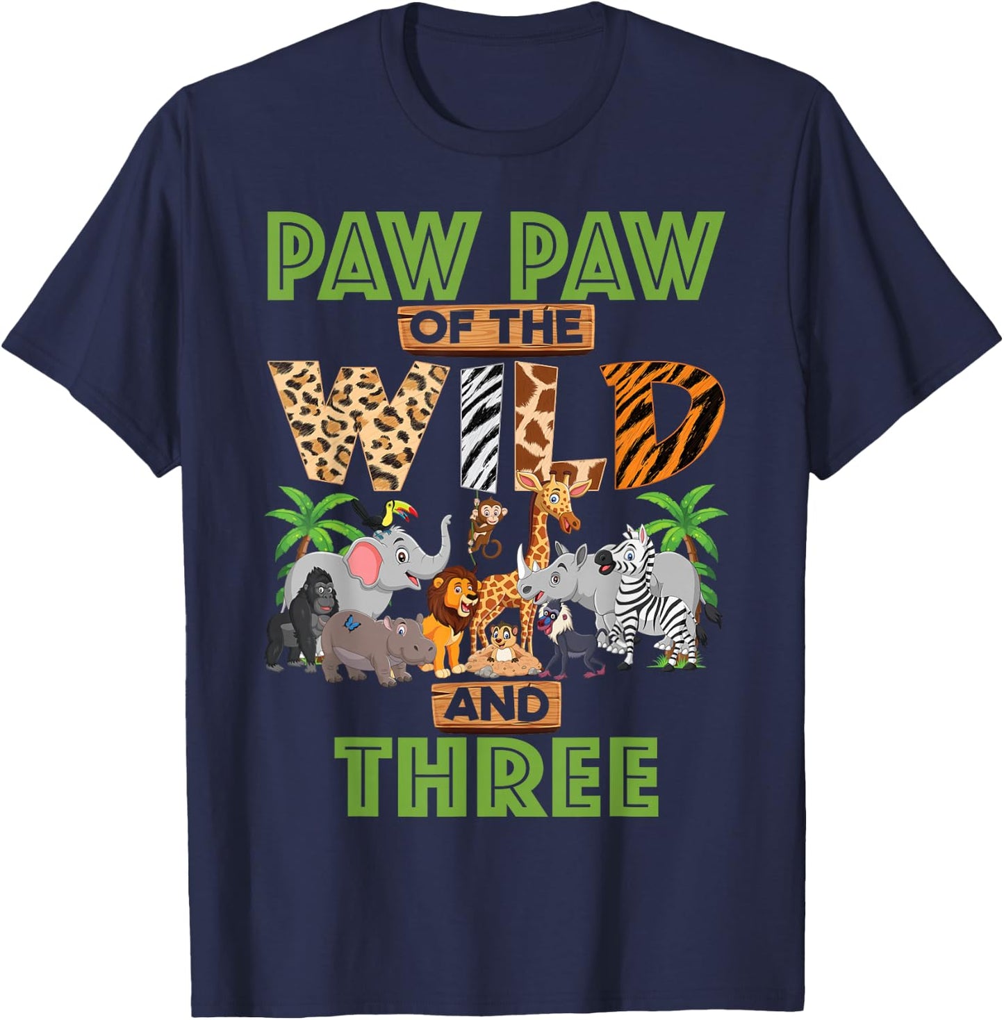 3rd Birthday Zoo Safari Jungle Paw Paw Of The Wild and Three T-Shirt - T-Shirt | Navy