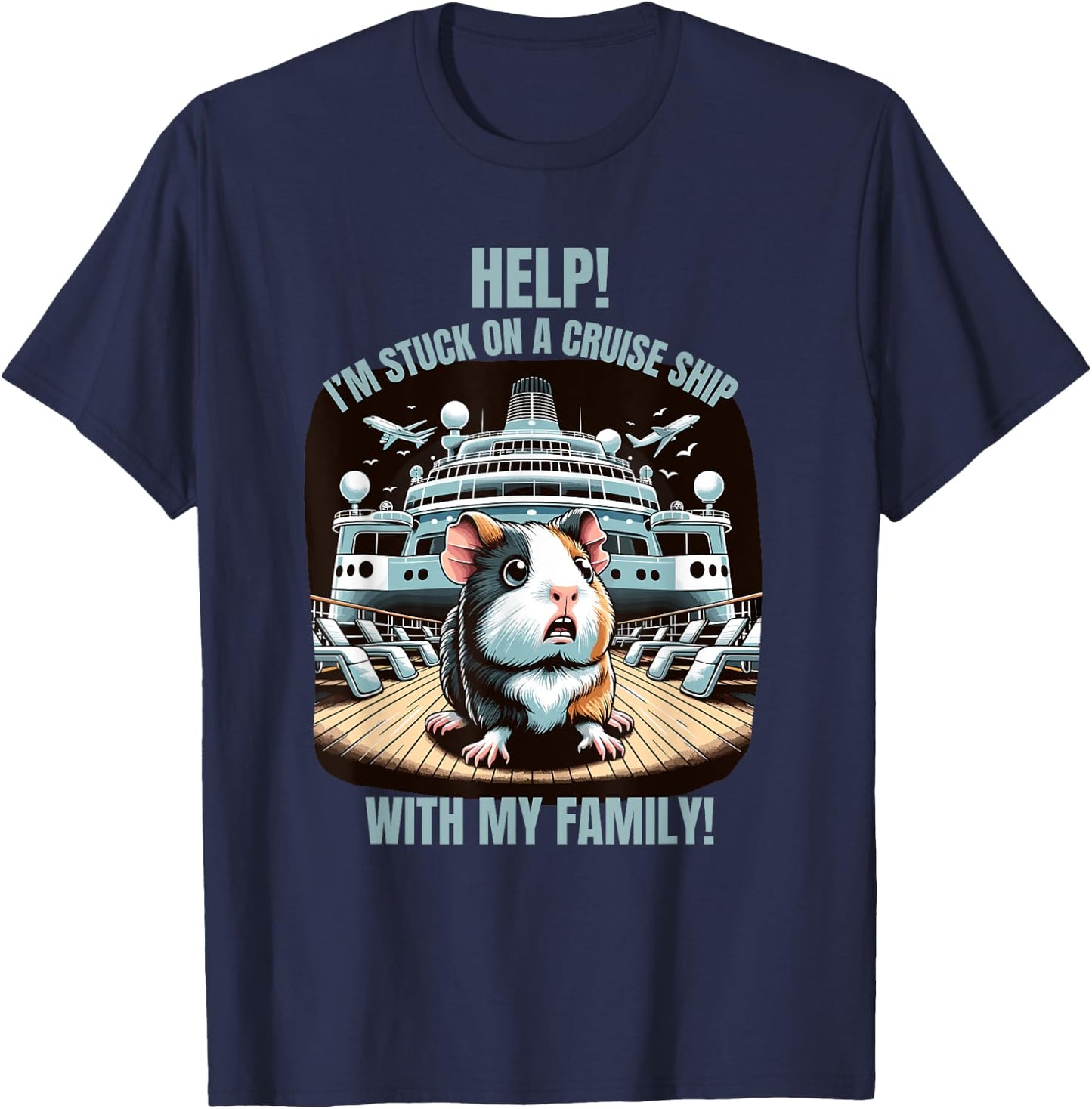 Help I'm Stuck On A Cruise Ship With My Family Matching Fun T-Shirt - T-Shirt | Navy