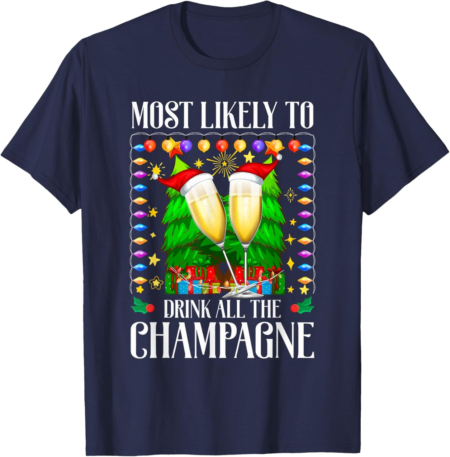Most Likely To Drink All The Champagne Christmas Funny T-Shirt - T-Shirt | Navy