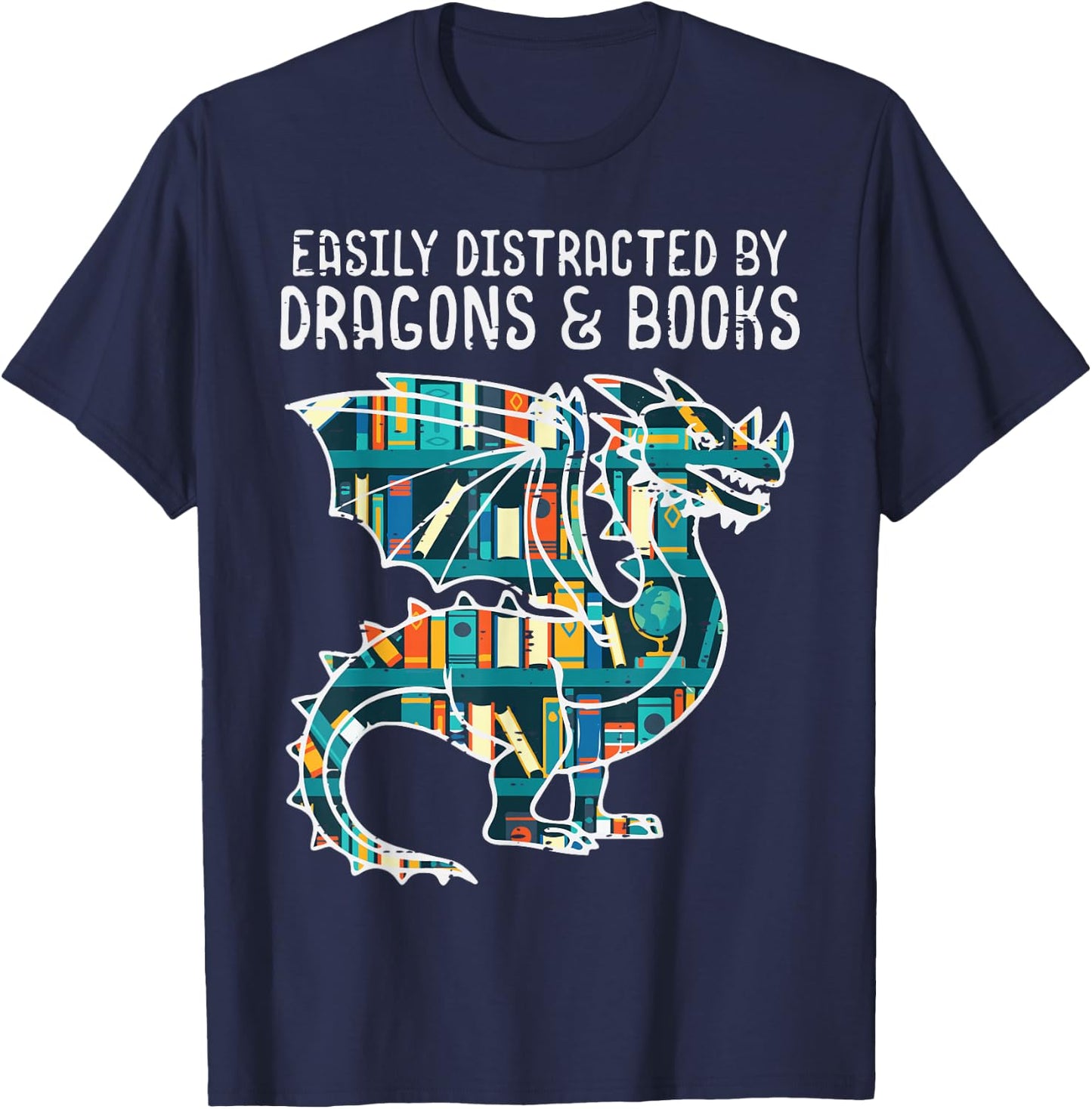 Easily Distracted By Dragons Books Funny Bookworm T-Shirt - T-Shirt | Navy