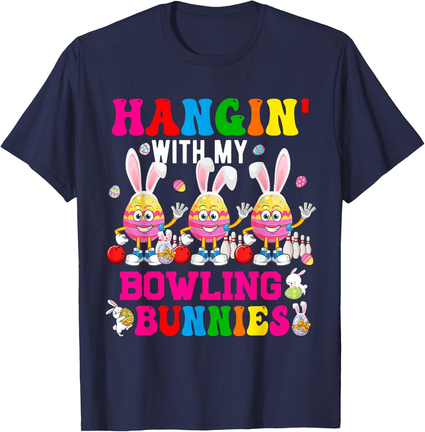 Hangin' With My Bowling Bunnies Three Cute Bunny Eggs Player T-Shirt - T-Shirt | Navy