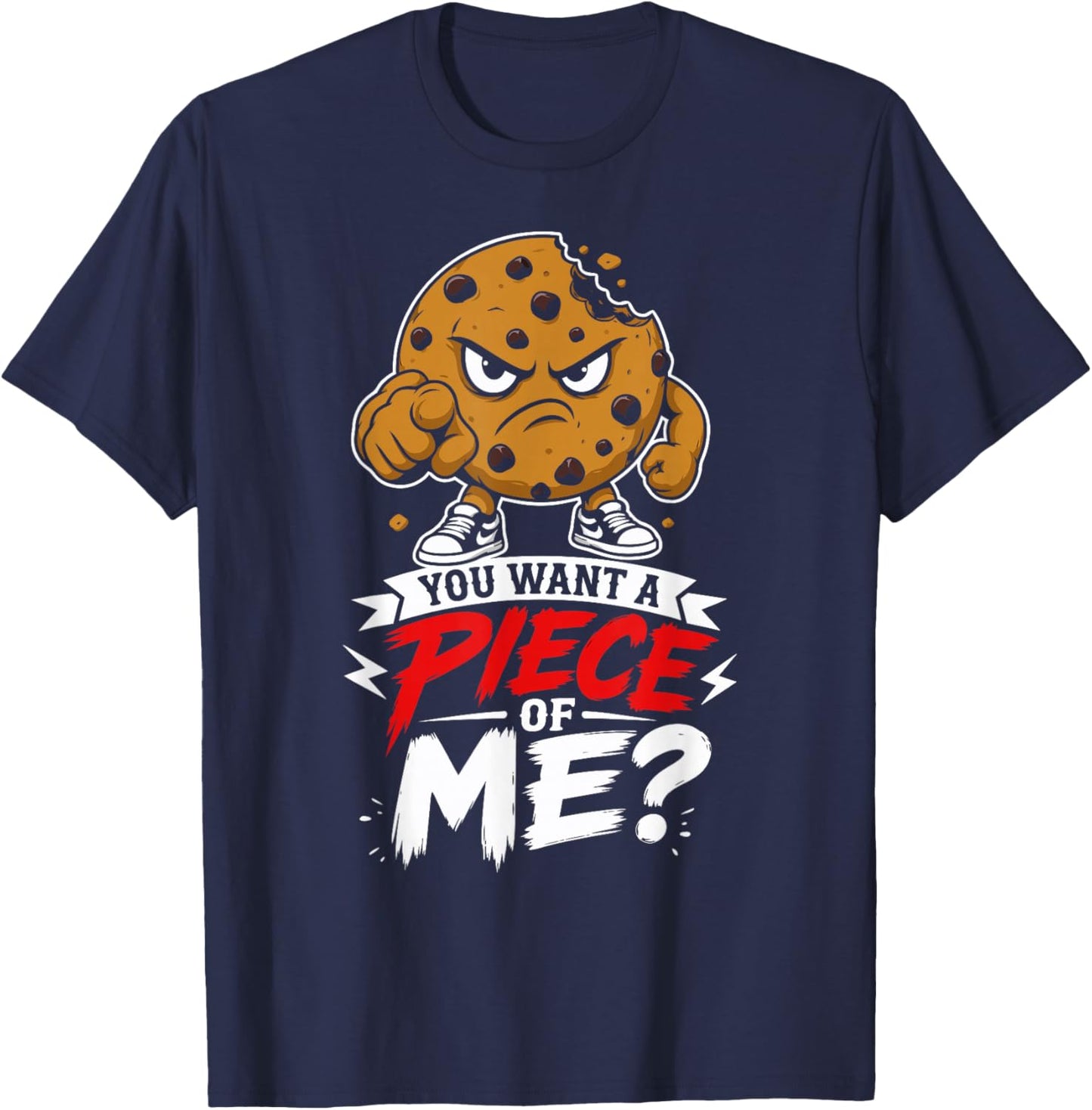 Cookie Man Angry You Want a Piece of Me? T-Shirt - T-Shirt | Navy