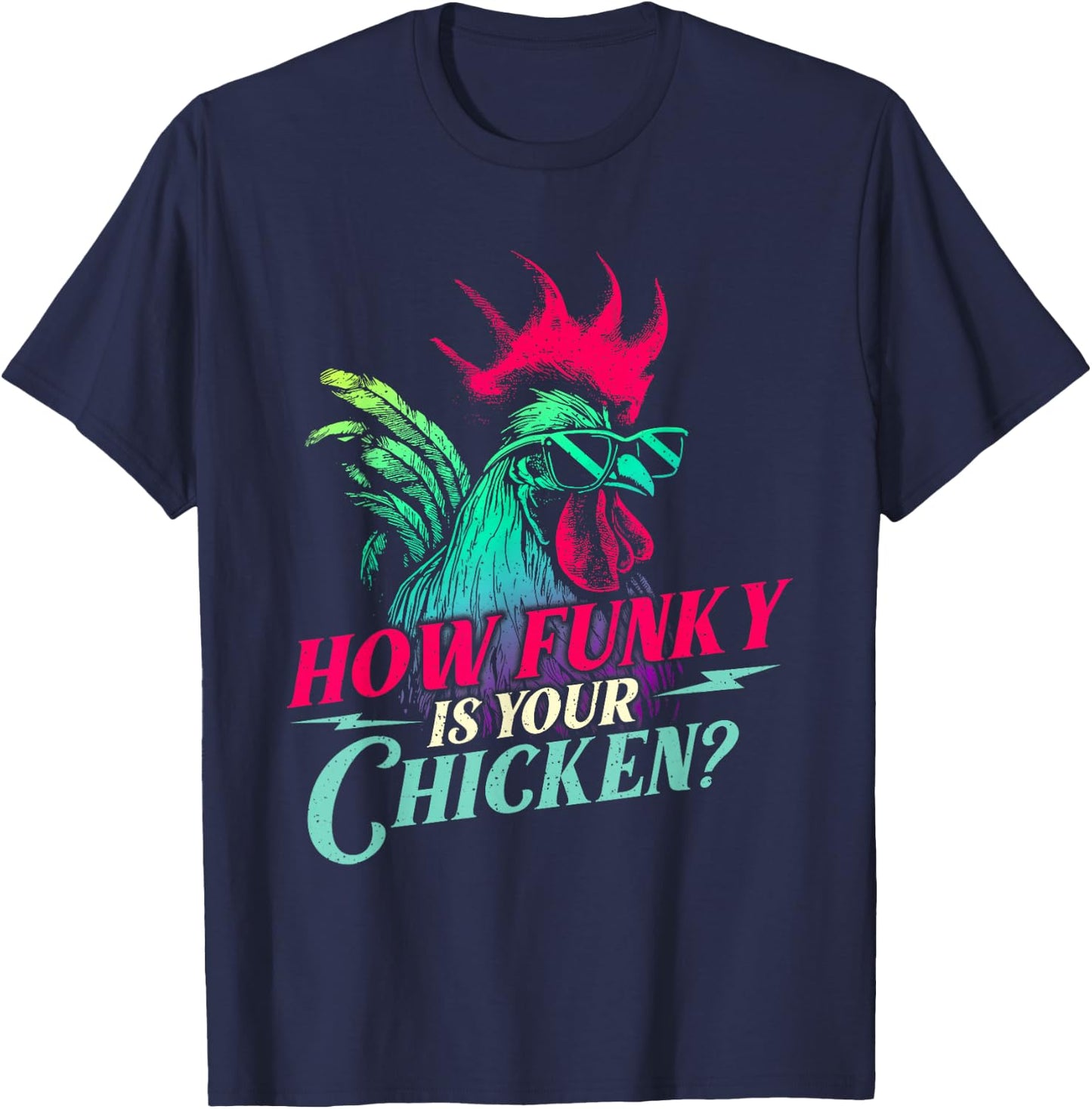 How Funky is Your Chicken - Farm Animal Poultry Owner T-Shirt - T-Shirt | Navy