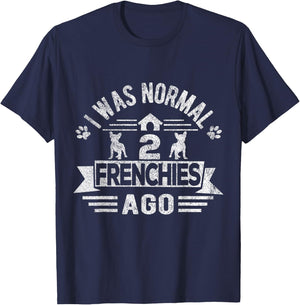 I Was Normal 2 Frenchies Ago Funny Frenchie French Bulldog Men Women Kids T-Shirt - T-Shirt | Navy