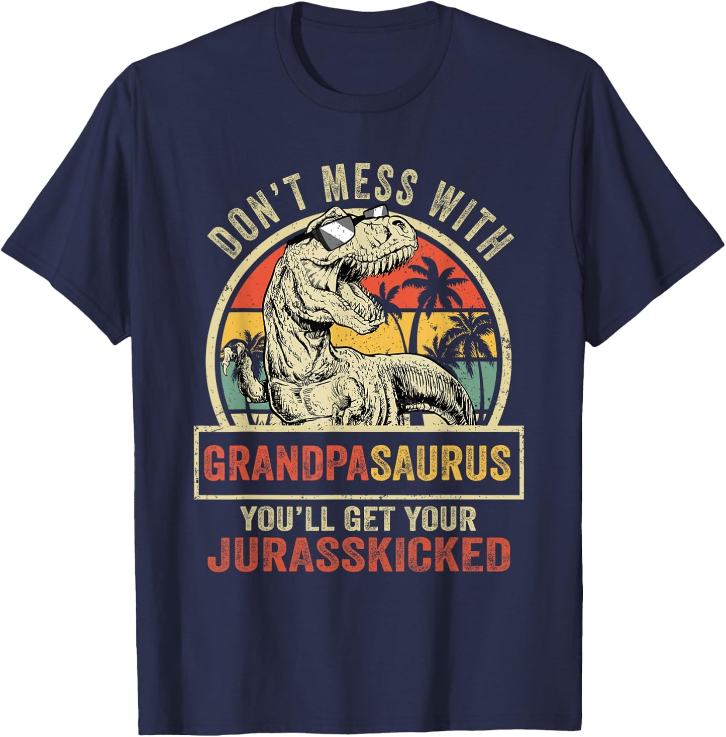 Dont Mess With Grandpasaurus Youll Get Jurasskicked Vintage T-Shirt - T-Shirt | Navy