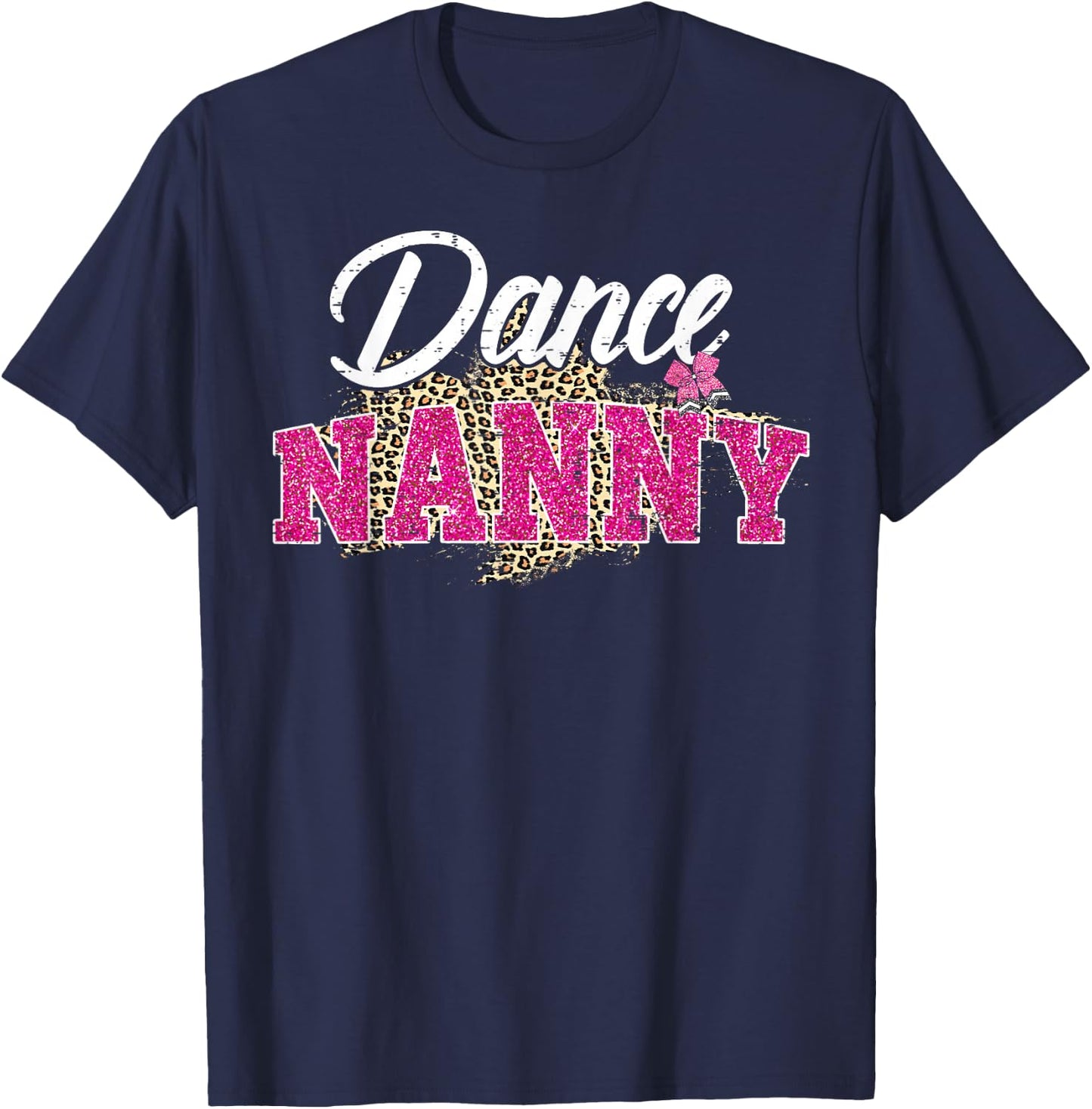 Dance Nanny Leopard Funny Dancing Nanny Mother's Day T-Shirt - T-Shirt | Navy