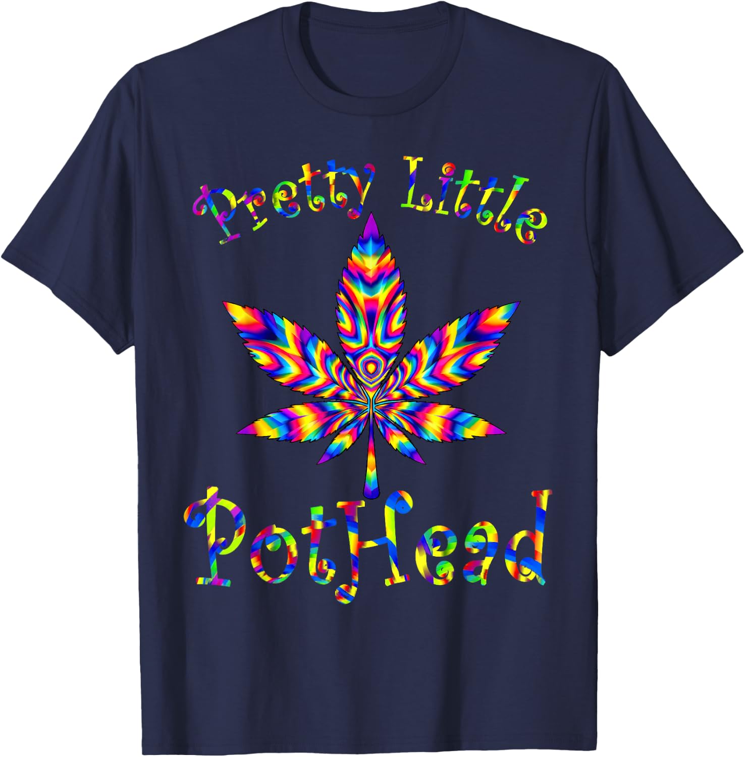 Pretty Little Pothead Weed Leaf Marijuana Cannabis 420 T-Shirt - T-Shirt | Navy
