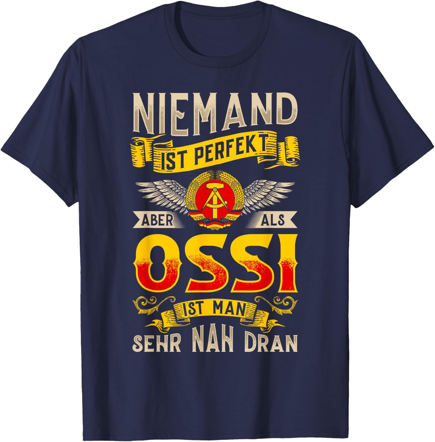 Ossi Geschenke East Germany Ossis DDR Bürger Dresden East , black T-Shirt - T-Shirt | Navy