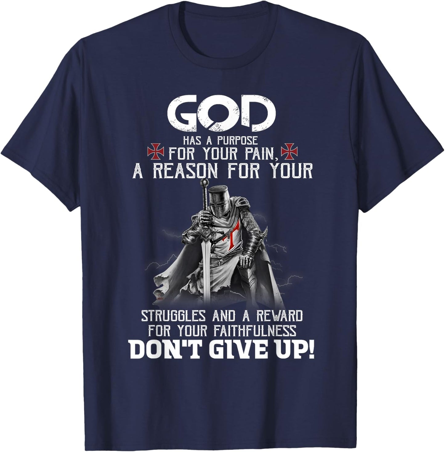 Knight Templar Christian Warrior God Purpose Don't Give Up T-Shirt - T-Shirt | Navy