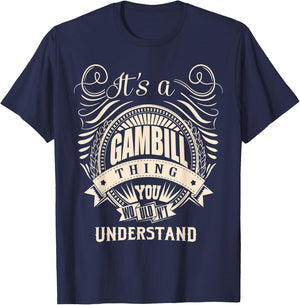 It's a GAMBILL thing you wouldn't understand Gifts T-Shirt - T-Shirt | Navy