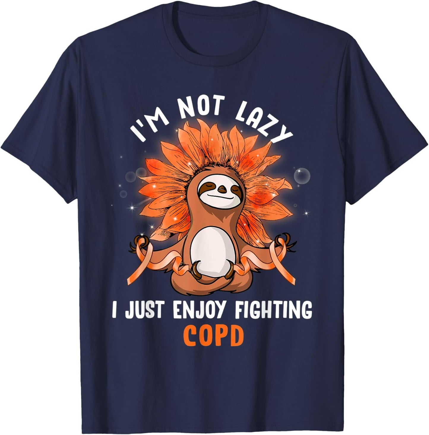 I'm Not Lazy I Just Enjoy Fighting COPD Sloth T-Shirt - T-Shirt | Navy