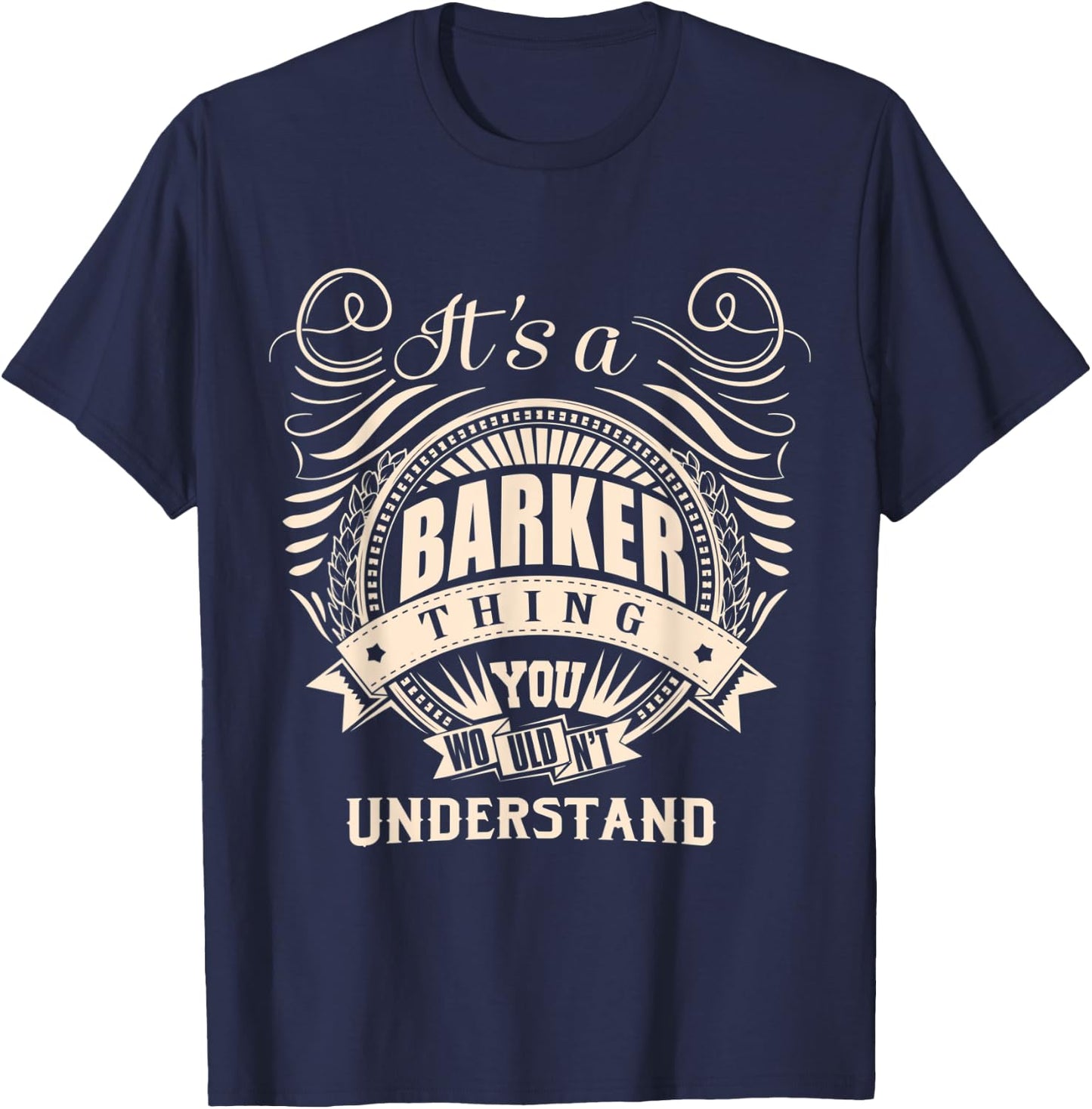It's a BARKER thing you wouldn't understand Gift T-Shirt - T-Shirt | Navy