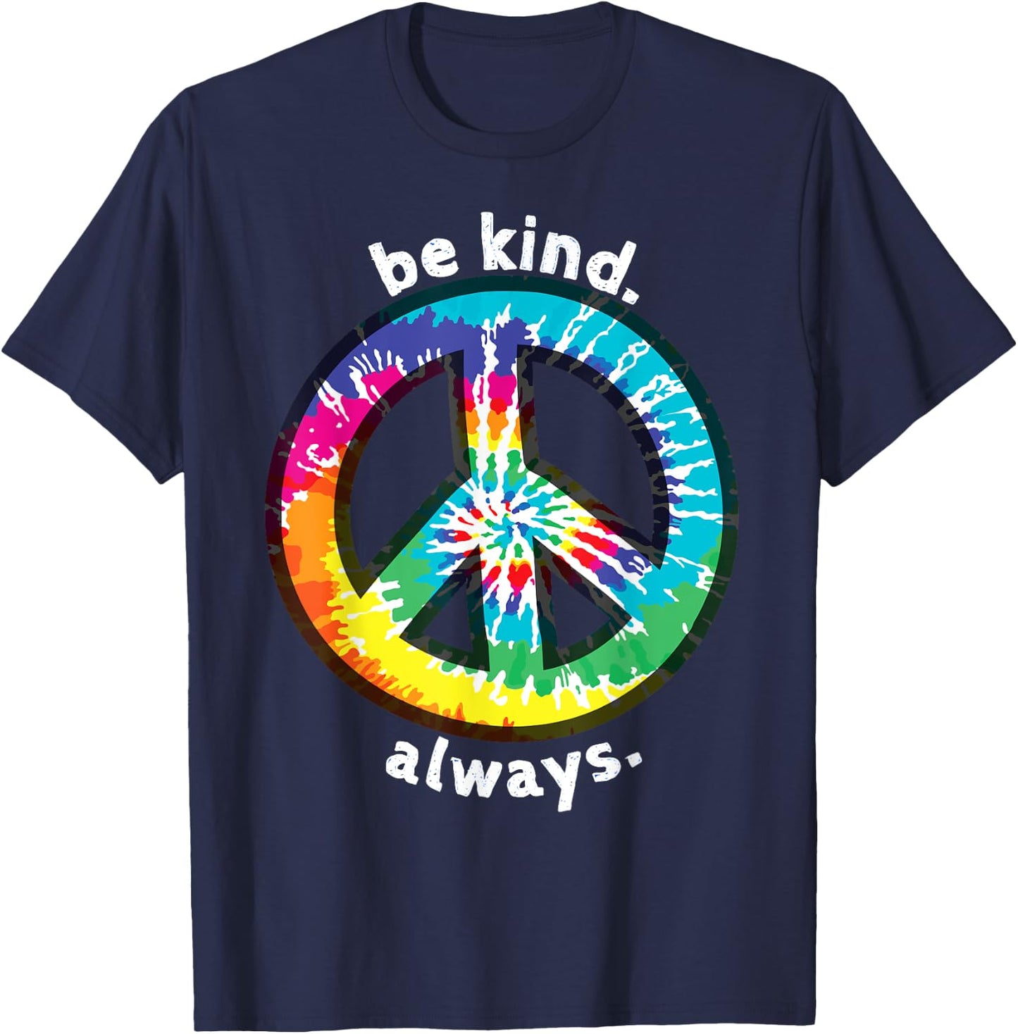 Be Kind. Always. Tie Dye Peace Sign Spread Kindness T-Shirt - T-Shirt | Navy