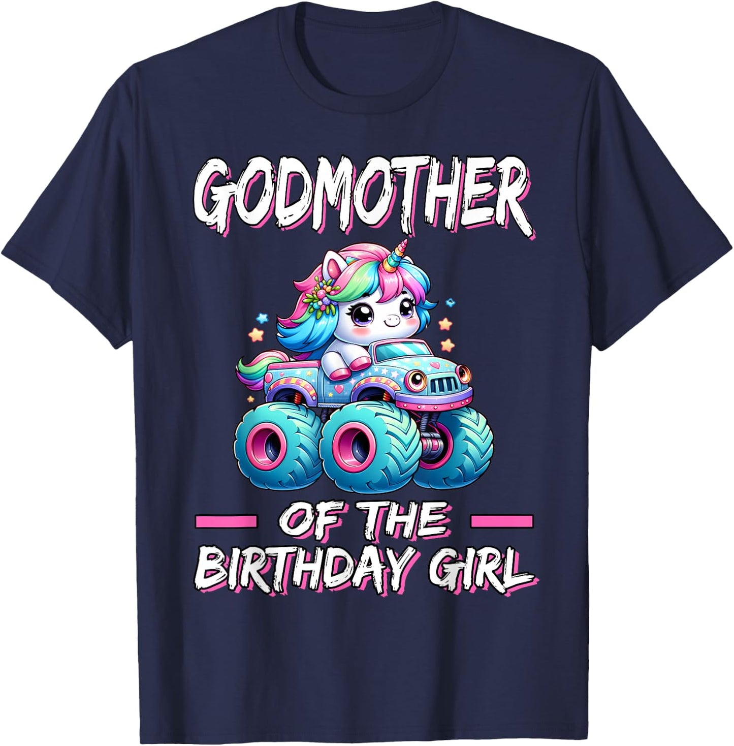 Godmother of the Birthday Girl Monster Truck Unicorn Bday T-Shirt - T-Shirt | Navy