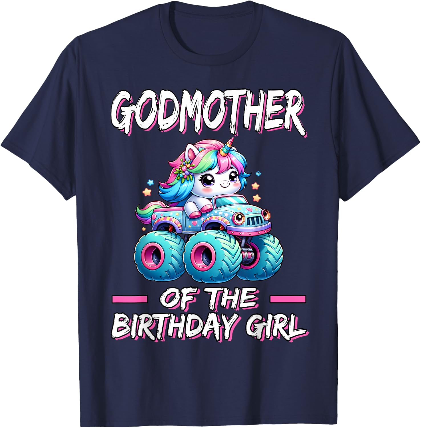 Godmother of the Birthday Girl Monster Truck Unicorn Bday T-Shirt - T-Shirt | Navy