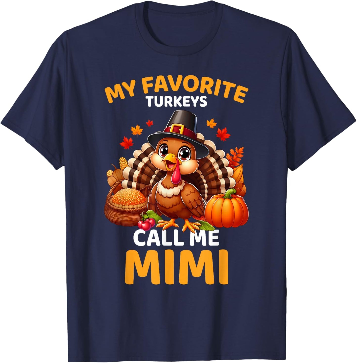 My Favorite Turkeys Call Me Mimi, Funny Thanksgiving T-Shirt - T-Shirt | Navy