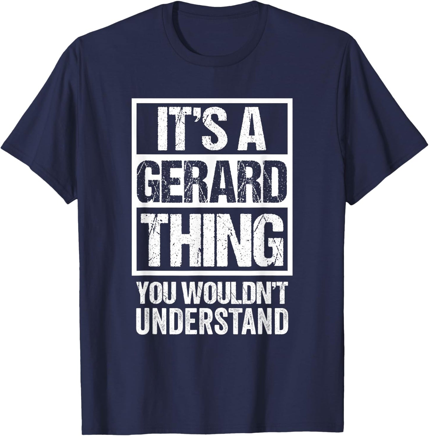 It's A Gerard Thing You Wouldn't Understand First Name T-Shirt - T-Shirt | Navy