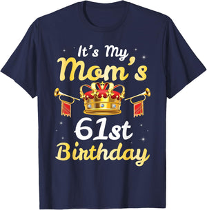 It's My Mom's 61st Birthday Happy 61 Years Old Mother Mama T-Shirt - T-Shirt | Navy