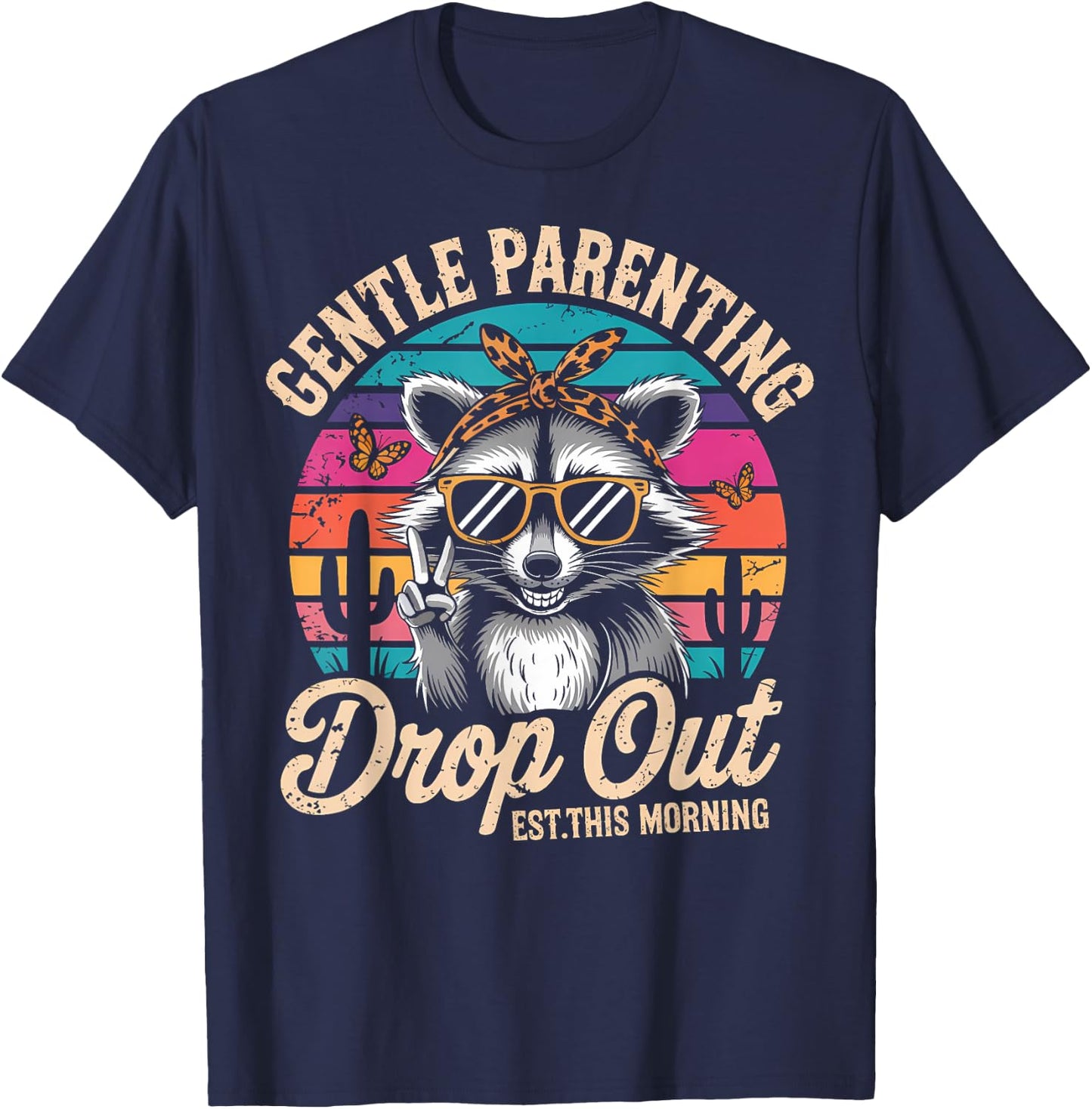 Gentle Parenting Drop Out Funny Raccoon Mothers Day Mom T-Shirt - T-Shirt | Navy