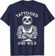 Tattooed And Wild Funny Inked Sloth Animal Tattoo Lover T-Shirt - T-Shirt | Navy