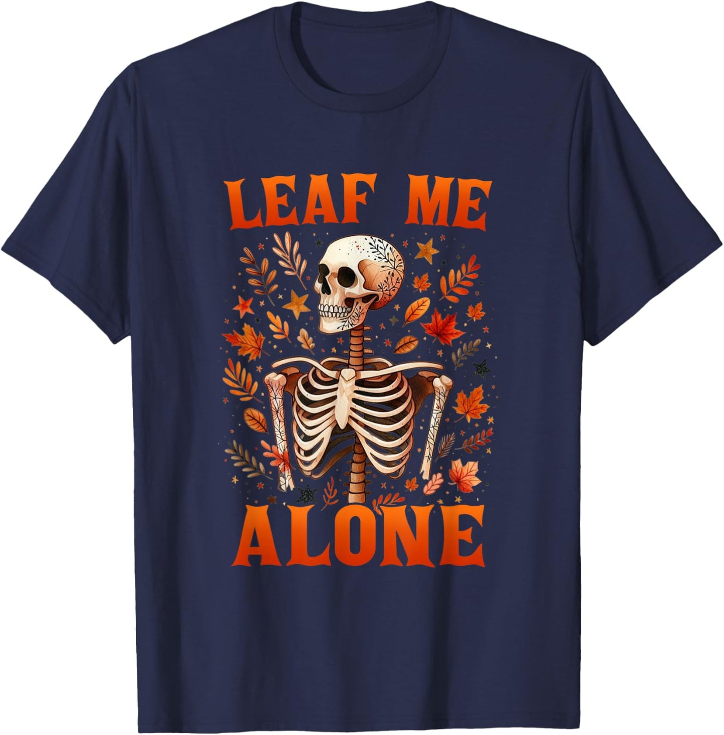 Leaf Me Alone Skeleton Fall Vibes Autumn Fall Leaves Women T-Shirt - T-Shirt | Navy