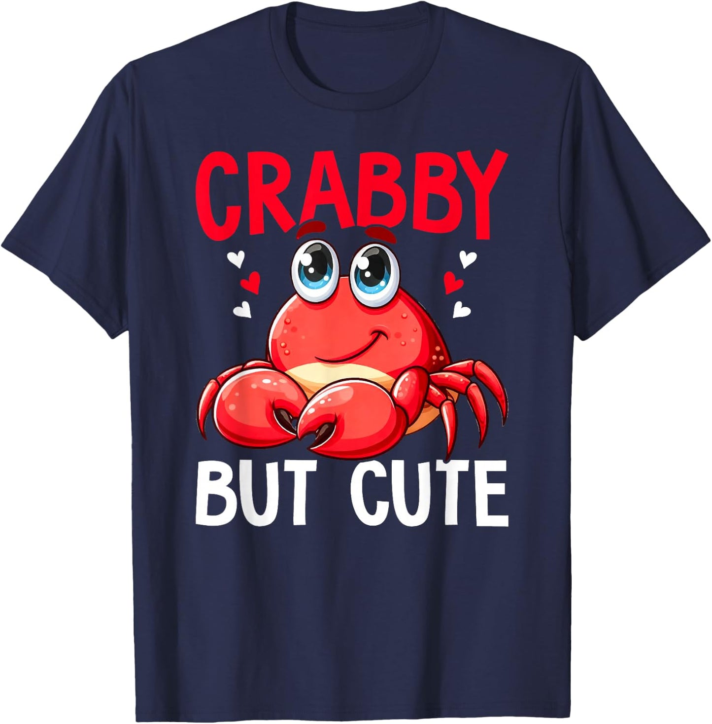 Crabby But Cute Crabbing Crab Fishing Crabs Lover T-Shirt - T-Shirt | Navy