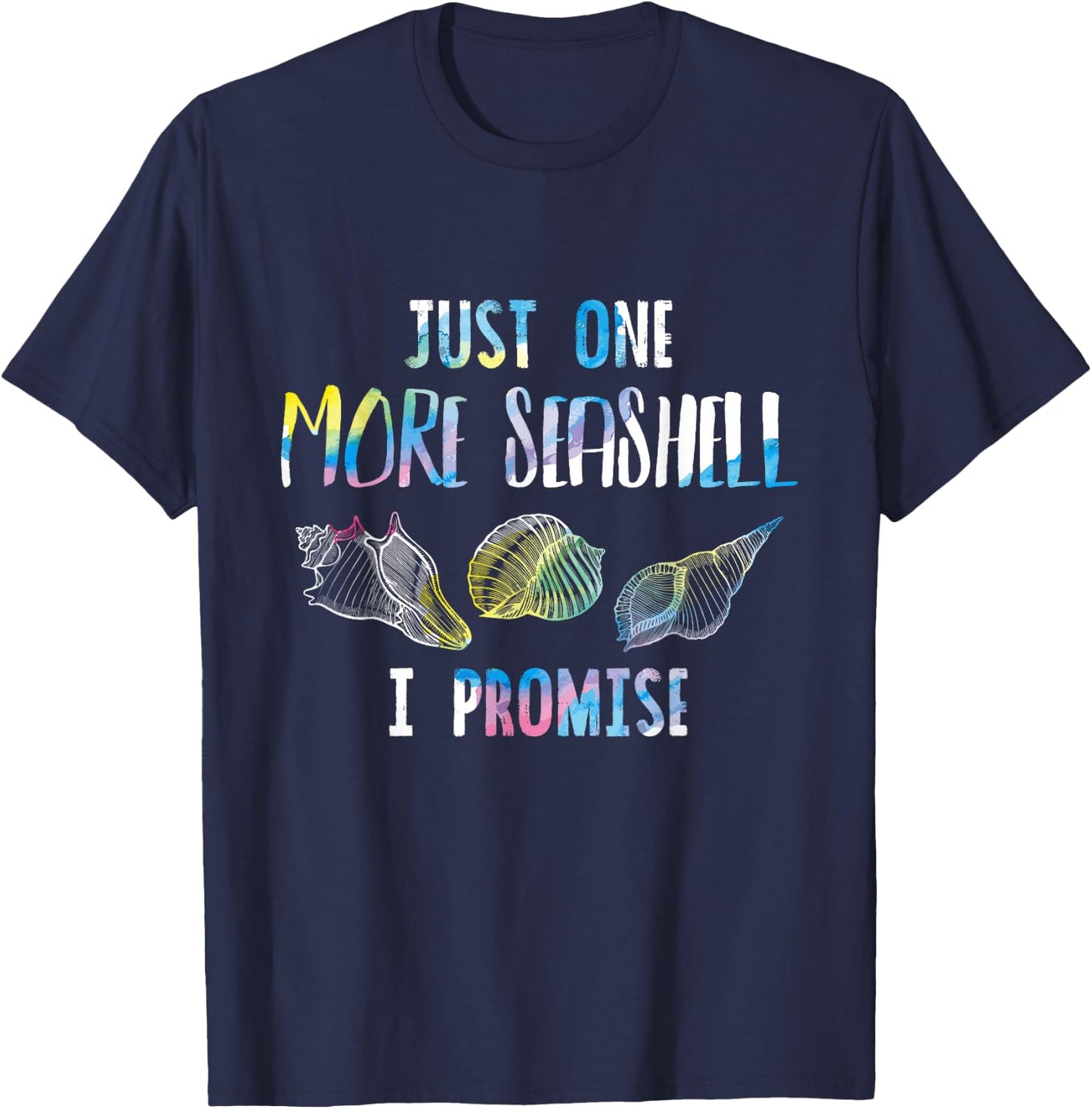 Just One More Seashell I Promise Beach Seashells Lover Gift Women Kids T-Shirt - T-Shirt | Navy