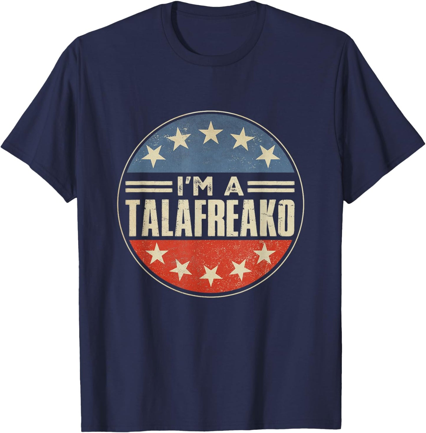 I'm A Talafreako Texas Political Humor Senator 2026 T-Shirt - T-Shirt | Navy