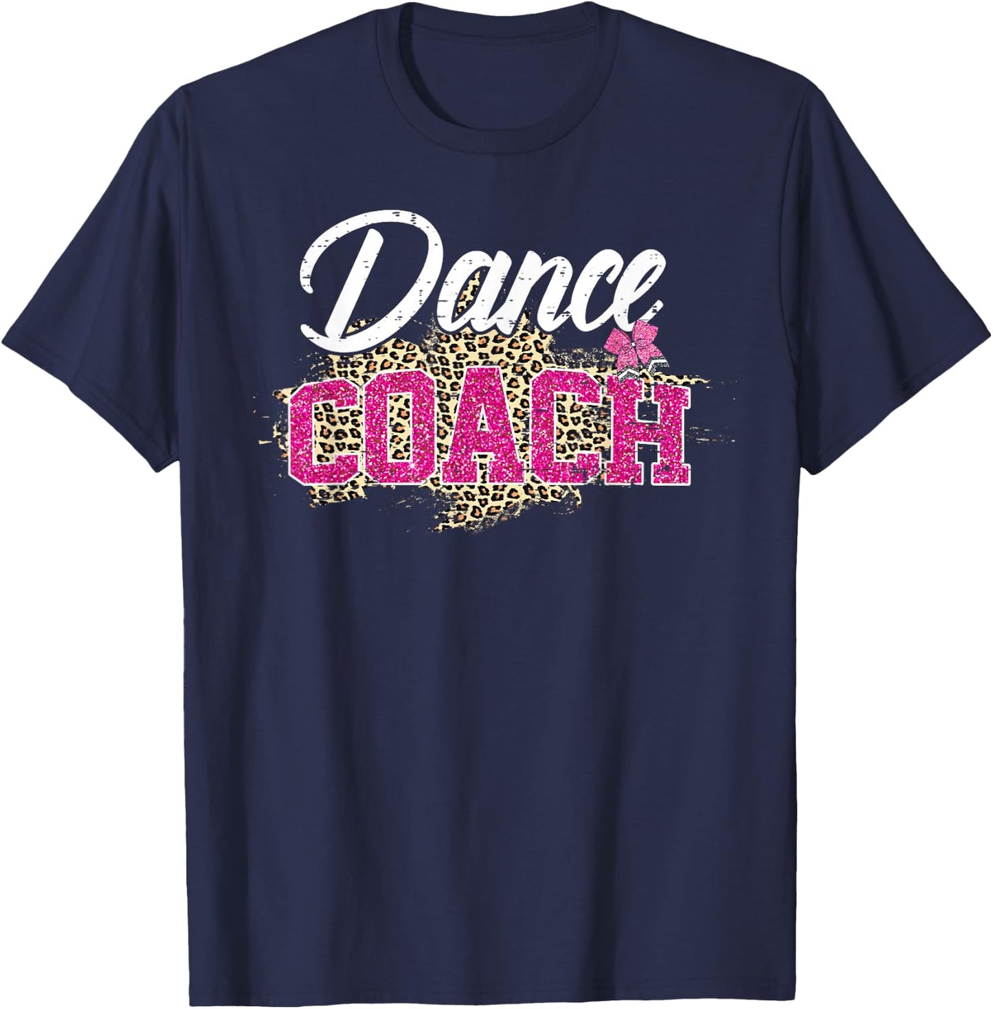 Dance Coach Leopard Funny Dancing Coach Mother's Day T-Shirt - T-Shirt | Navy