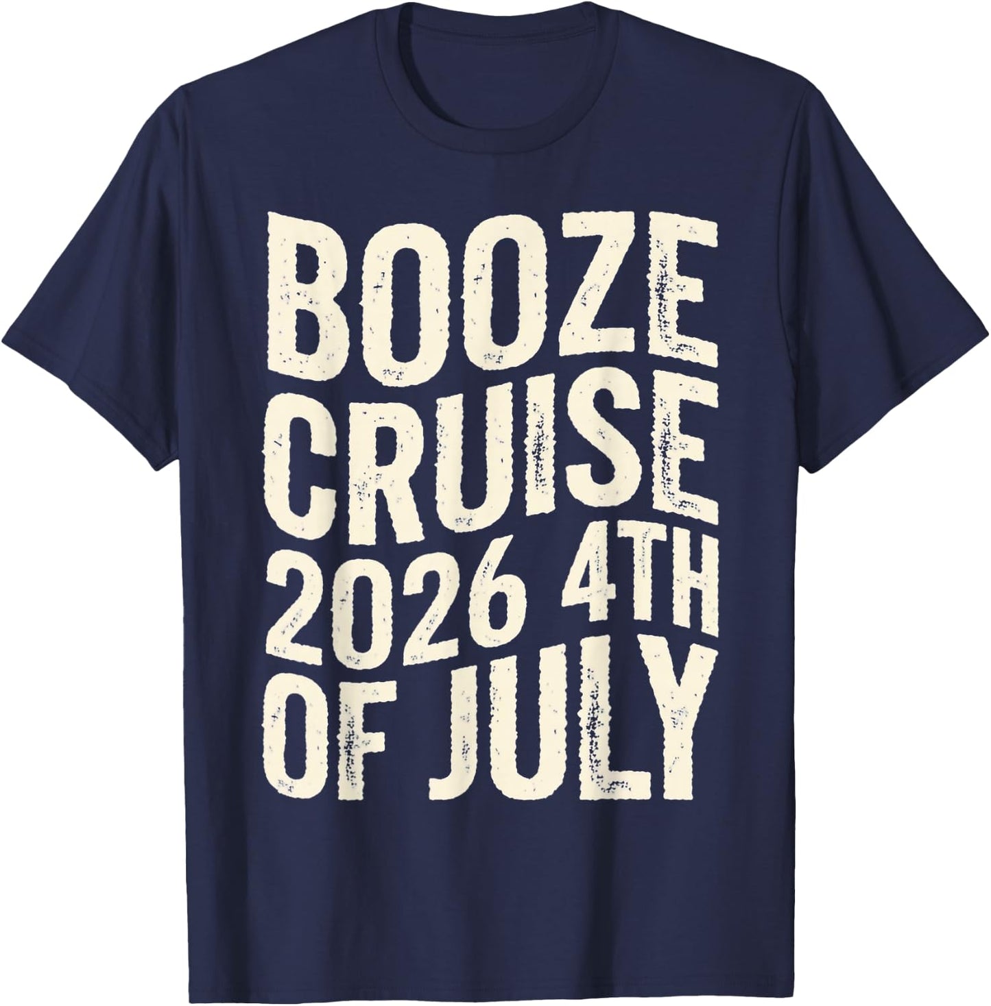 Funny 2026 4th of July Booze Cruise USA Patriotic T-Shirt - T-Shirt | Navy