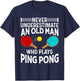 Funny Ping Pong Design Men Dad Grandpa Table Tennis Player T-Shirt - T-Shirt | Navy