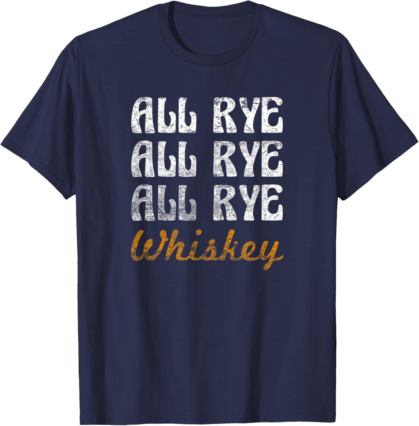 Whiskey Shirt, All Rye, All Rye, All Rye, Whiskey T-Shirt - T-Shirt | Navy