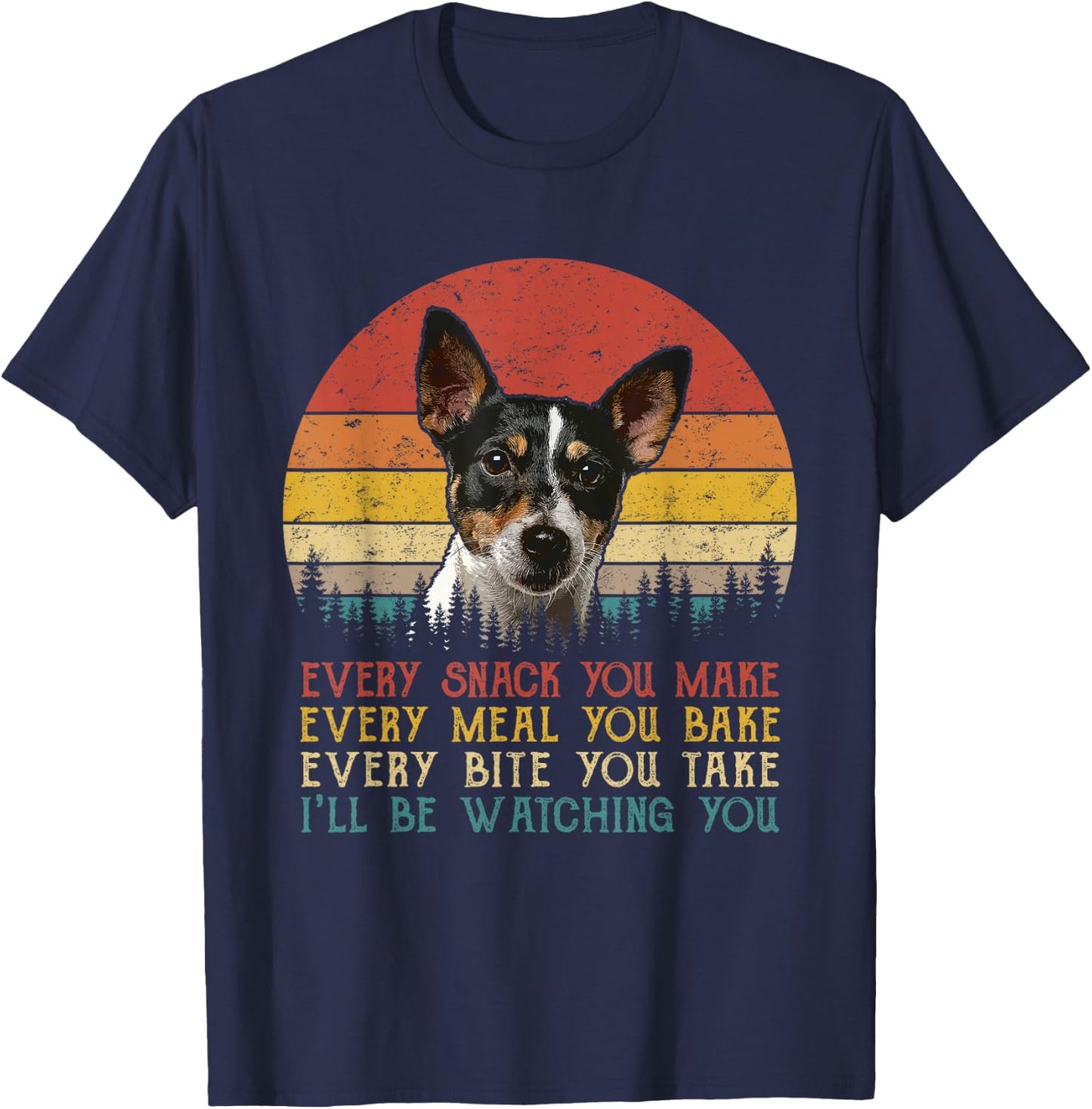 Every Snack You Make Dog Shirt Rat Terrier Cute Animal Lover T-Shirt - T-Shirt | Navy