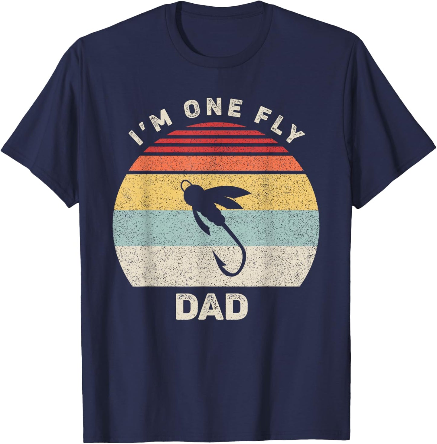 Retro I'm One Fly Dad Shirt Funny Fishing Fathers Day Gift T-Shirt - T-Shirt | Navy