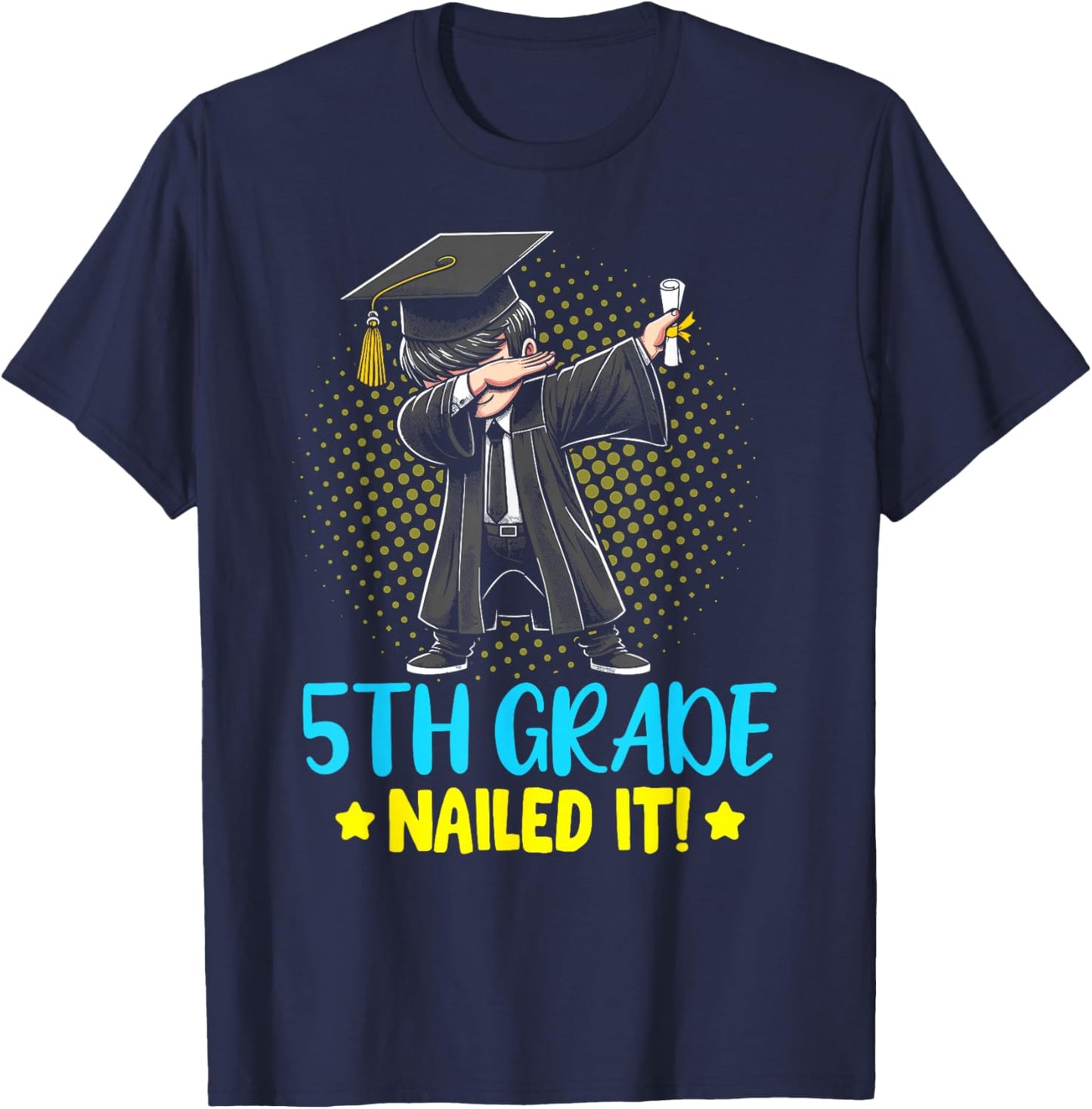 Dabbing 5th Grade Nailed It shirt boys 5th grade graduation T-Shirt - T-Shirt | Navy
