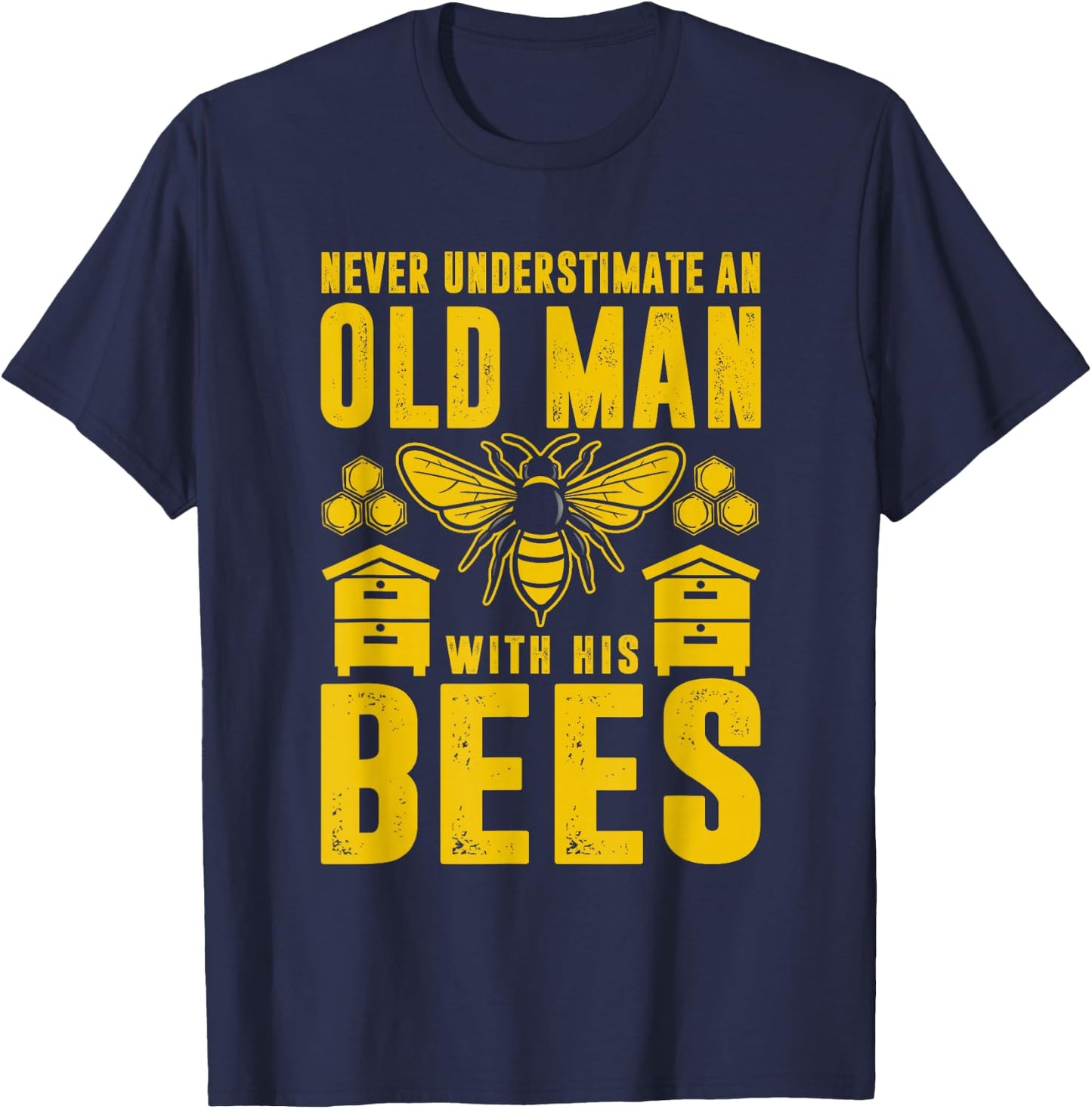 Never Underestimate An Old Man With His Bees Bee Lover T-Shirt - T-Shirt | Navy
