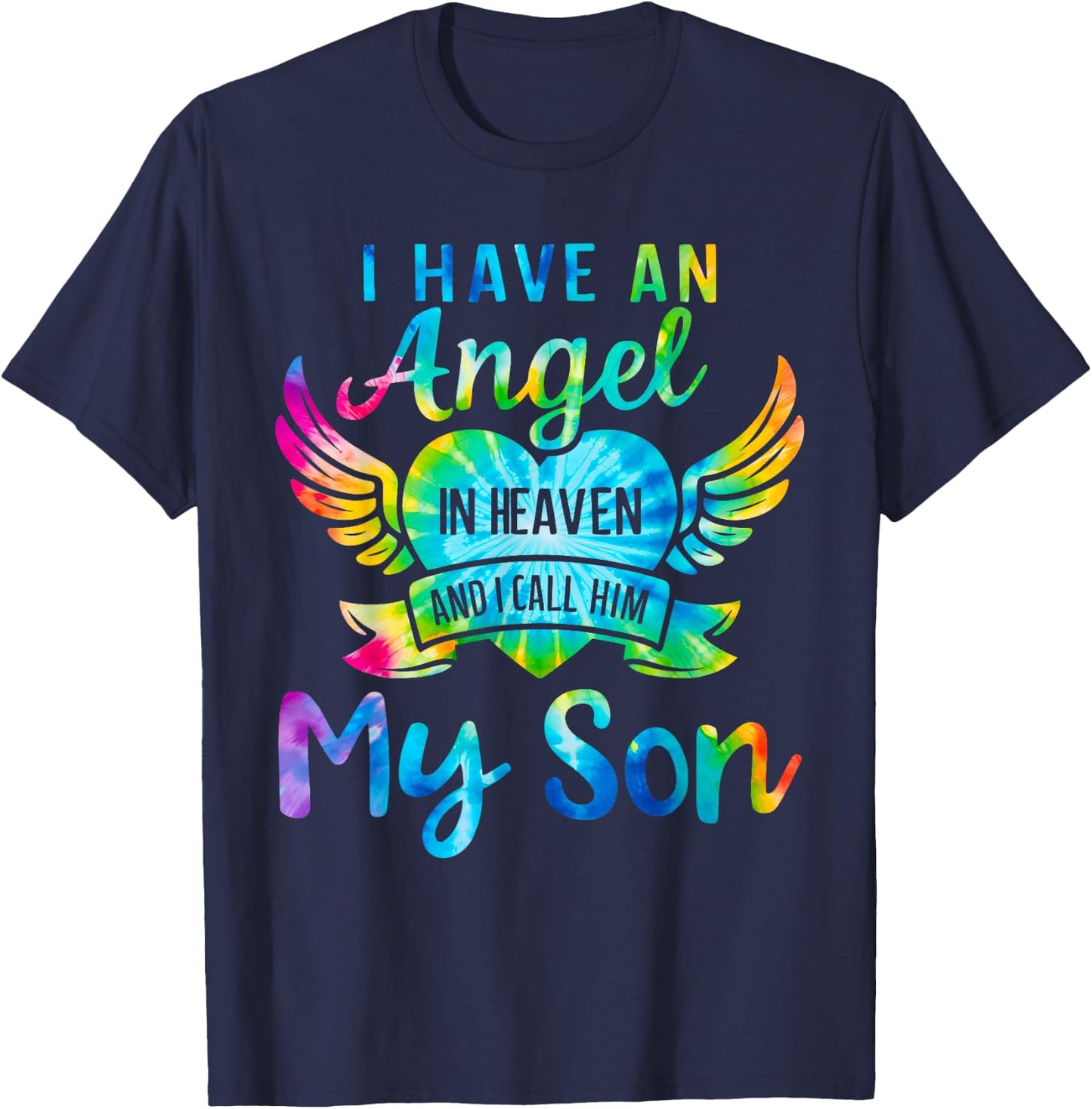 I Have an Angel in Heaven And I Call Him My Son Loss Tie Dye T-Shirt - T-Shirt | Navy