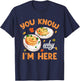 You Know Why Im Here Thanksgiving Deviled Eggs Men Women Kid T-Shirt - T-Shirt | Navy