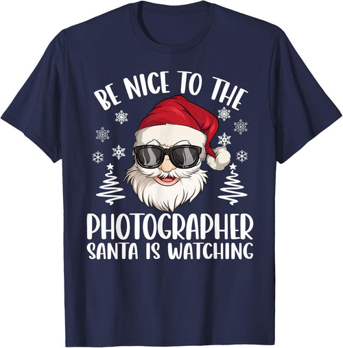 Be Nice To The Photographer Santa Is Watching Christmas