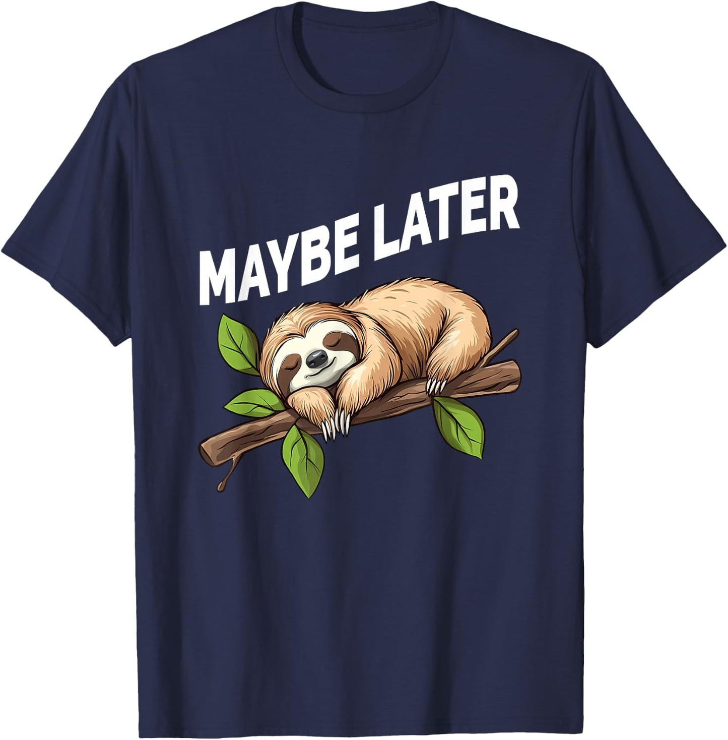 Maybe Later Funny Sloth T-Shirt - T-Shirt | Navy