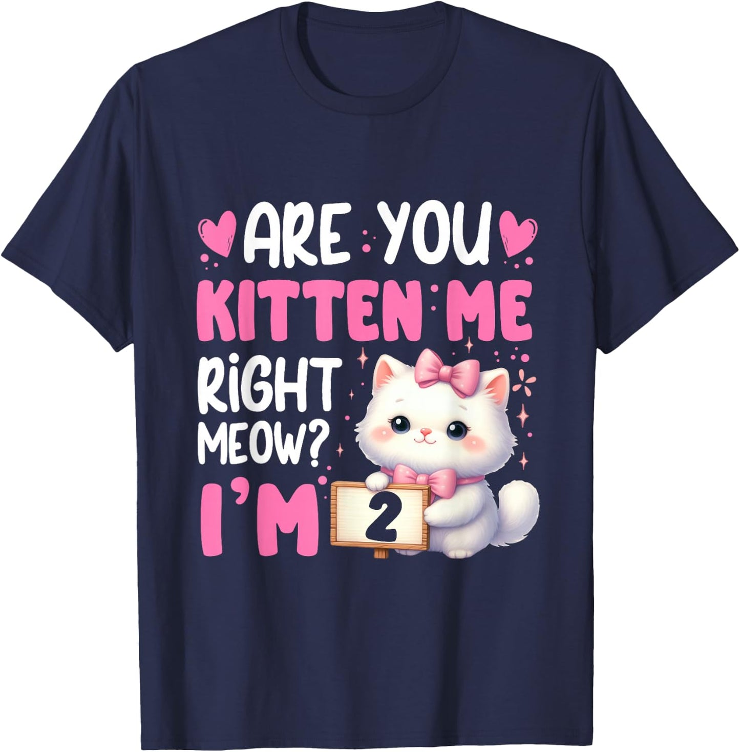 Are You Kitten Me Right Meow I'm 2nd Birthday Cat Kitten Kid T-Shirt - T-Shirt | Navy