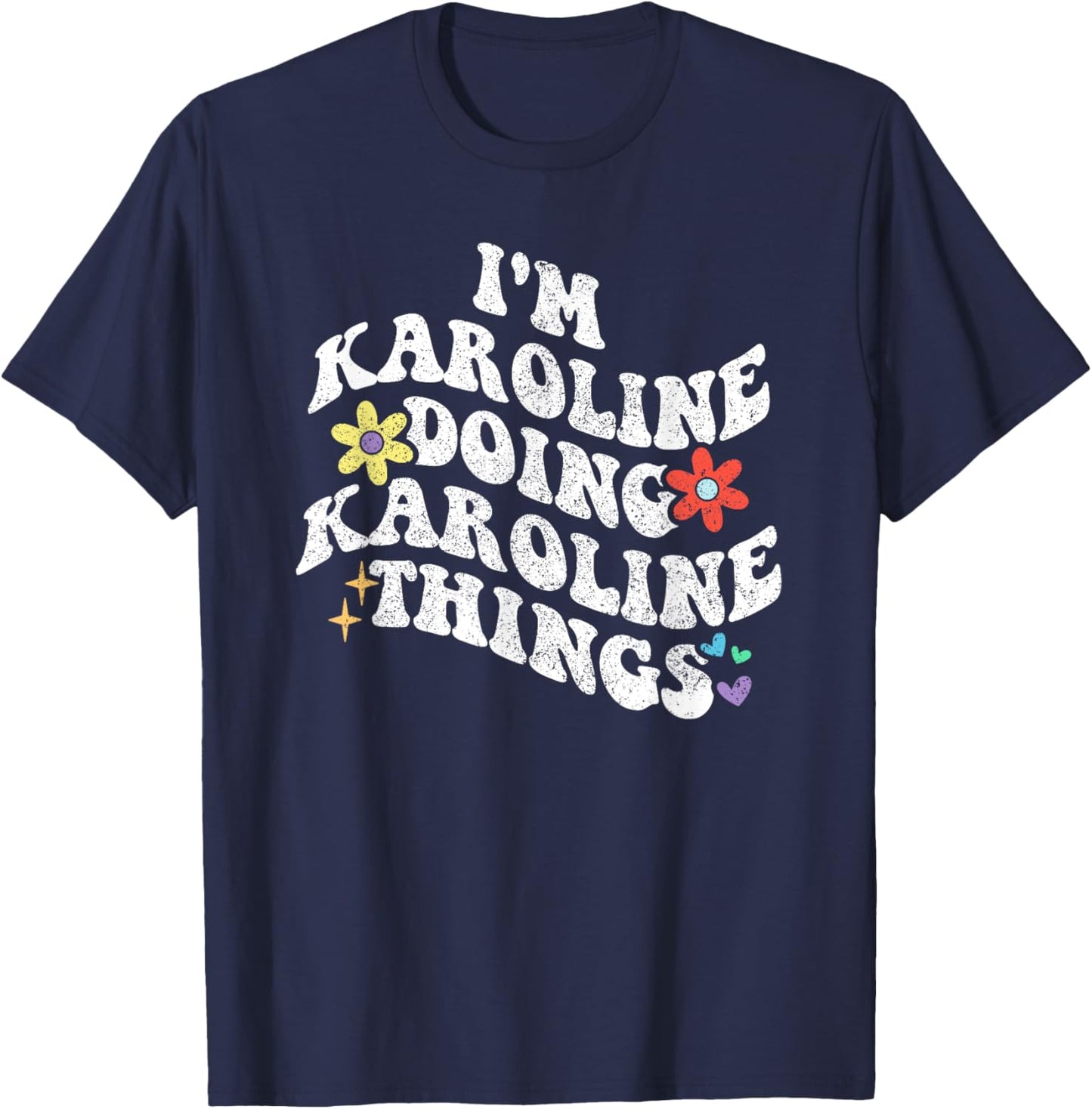 Retro Groovy Im KAROLINE Doing KAROLINE Things Funny T-Shirt - T-Shirt | Navy